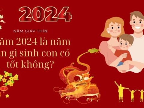 Năm 2024 là năm con gì sinh con có tốt không