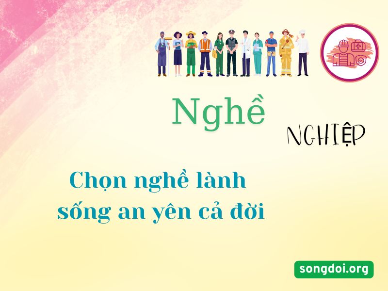 Chọn nghề thiện lành sống an yên cả đời